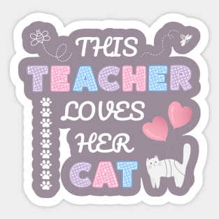 This teacher loves her cat Sticker